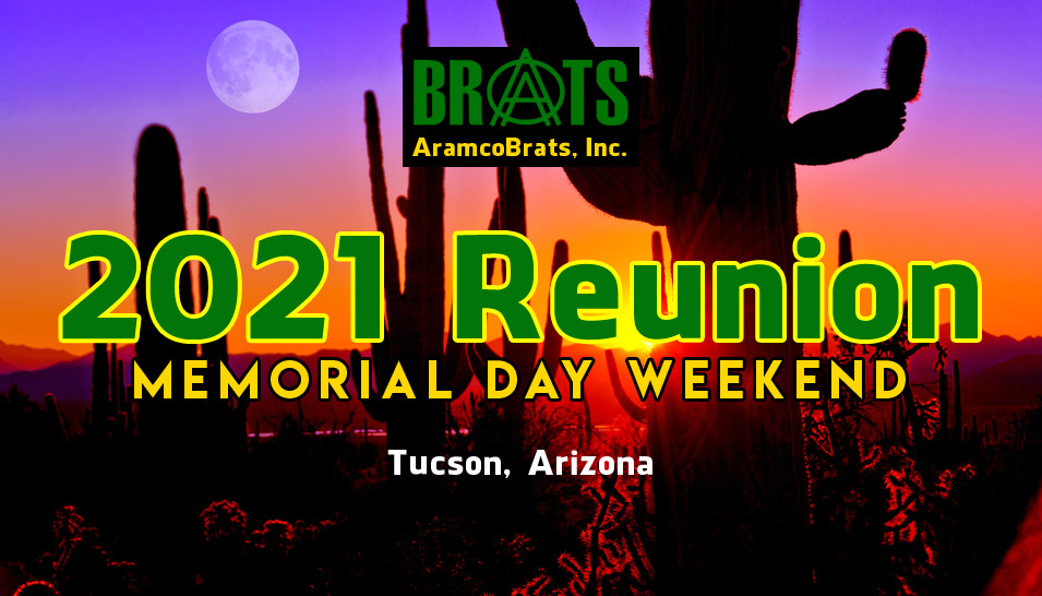 On Memorial Day Weekend, 2021 ABI Welcomes all Aramco Brats to Tucson, Arizona!